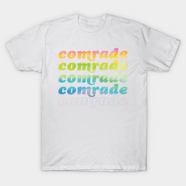 Rainbow Comrade T-Shirt by Sunshine&Revolt